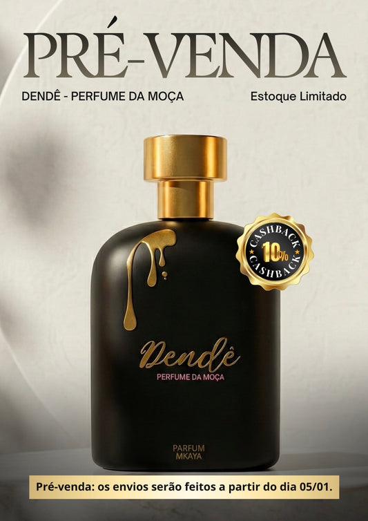 Pré Venda Perfume Dendê 05/01